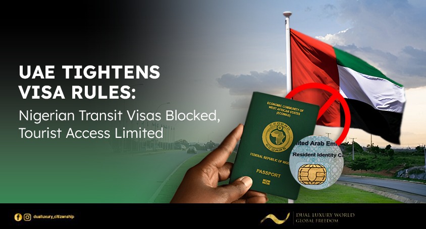 UAE TIGHTENS VISA RULES: NIGERIAN TRANSIT VISAS BLOCKED, TOURIST ACCESS LIMITED